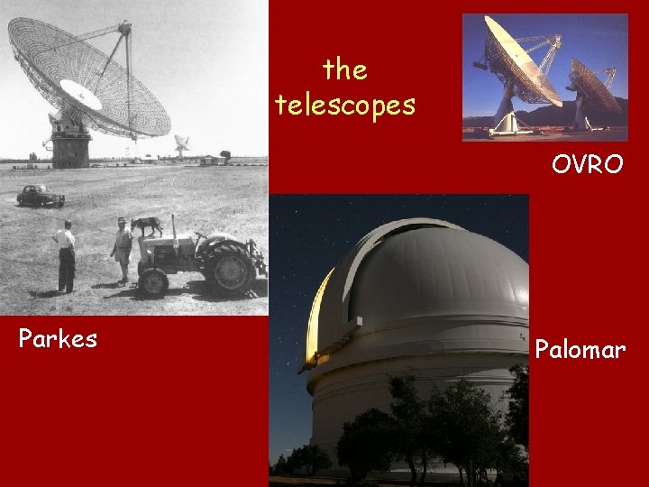 the telescopes OVRO Parkes Palomar 