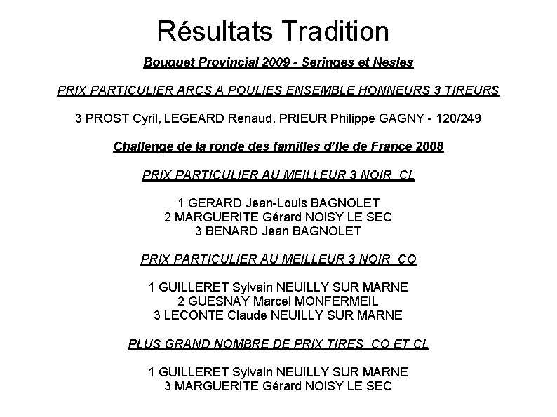 Résultats Tradition Bouquet Provincial 2009 - Seringes et Nesles PRIX PARTICULIER ARCS A POULIES