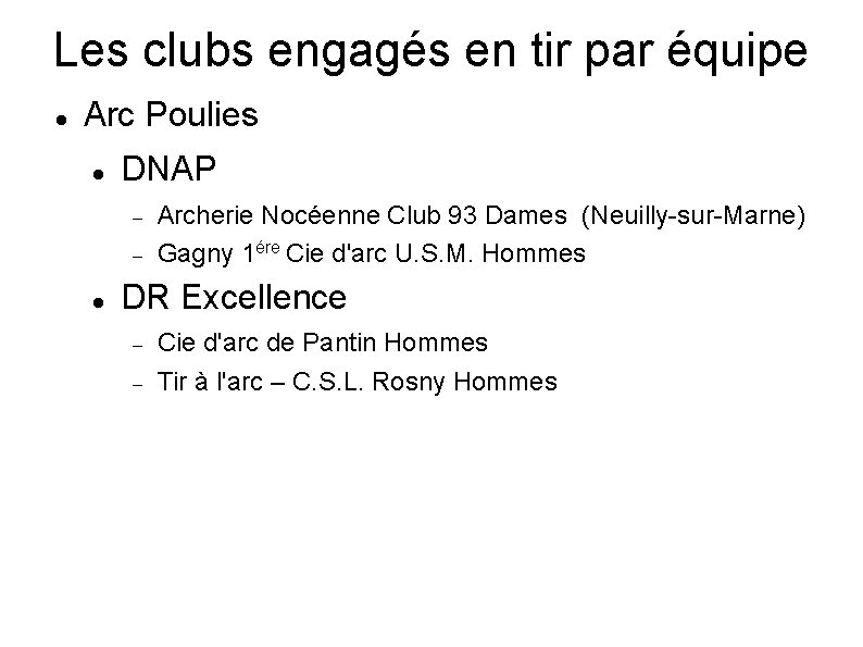 Les clubs engagés en tir par équipe Arc Poulies DNAP Archerie Nocéenne Club 93