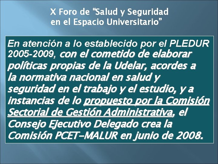 X Foro de “Salud y Seguridad en el Espacio Universitario” En atención a lo