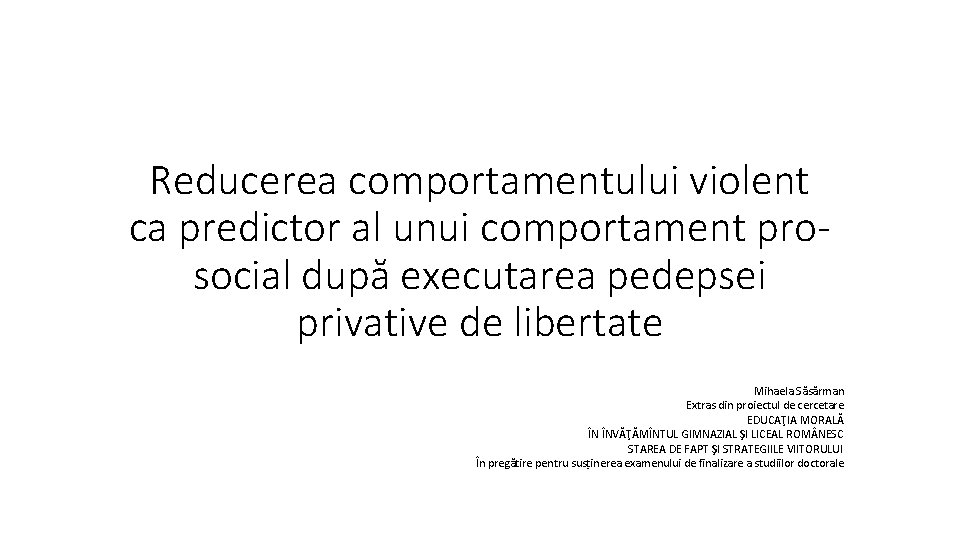 Reducerea comportamentului violent ca predictor al unui comportament prosocial după executarea pedepsei privative de