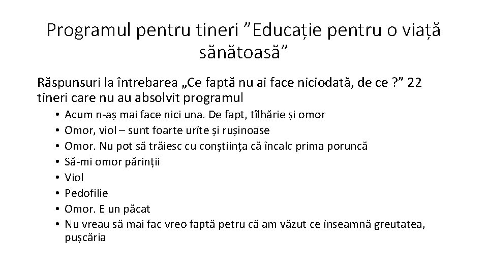 Programul pentru tineri ”Educație pentru o viață sănătoasă” Răspunsuri la întrebarea „Ce faptă nu