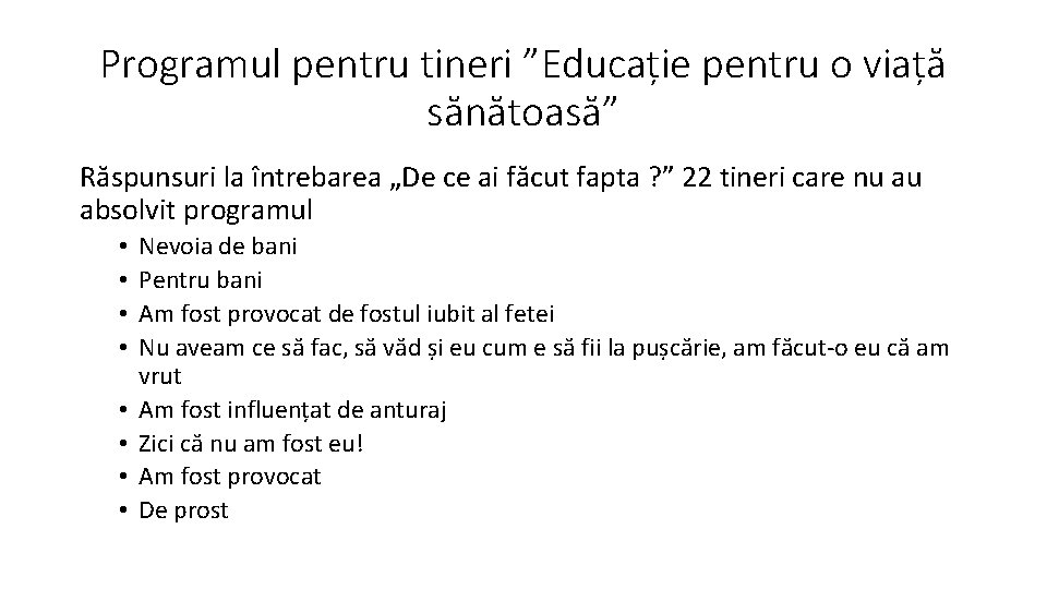 Programul pentru tineri ”Educație pentru o viață sănătoasă” Răspunsuri la întrebarea „De ce ai