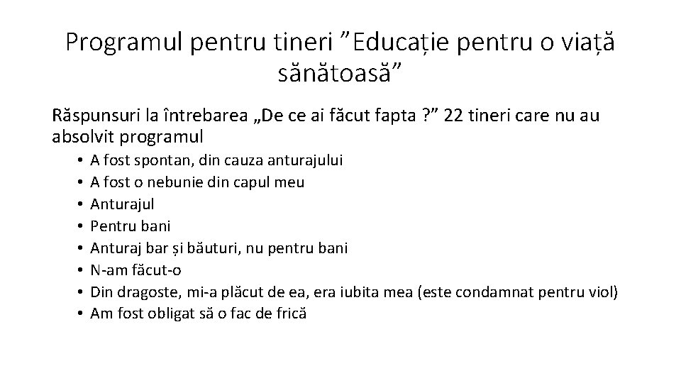 Programul pentru tineri ”Educație pentru o viață sănătoasă” Răspunsuri la întrebarea „De ce ai