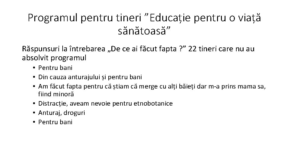 Programul pentru tineri ”Educație pentru o viață sănătoasă” Răspunsuri la întrebarea „De ce ai