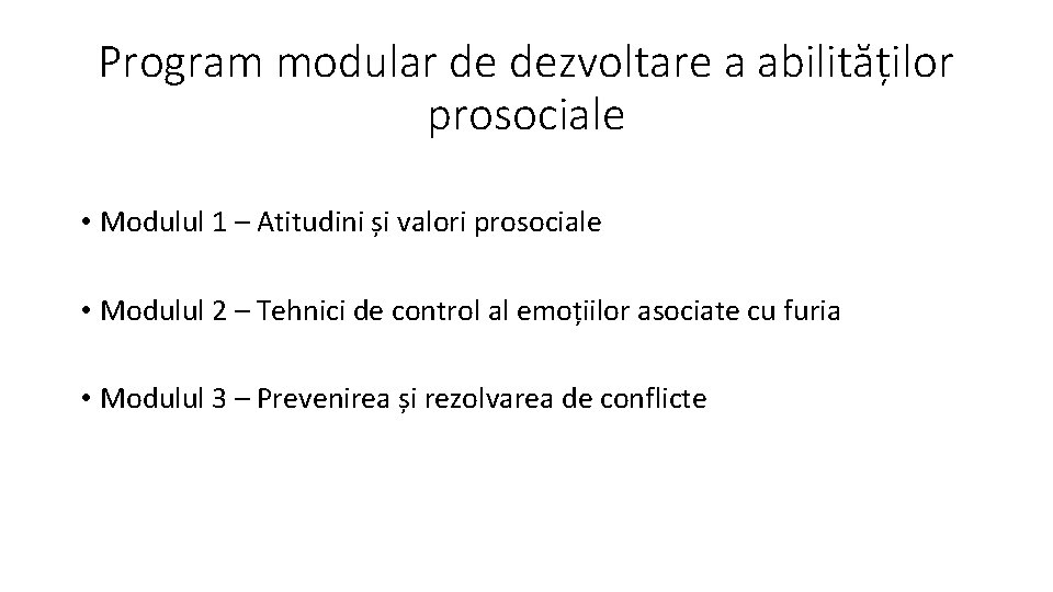 Program modular de dezvoltare a abilităților prosociale • Modulul 1 – Atitudini și valori