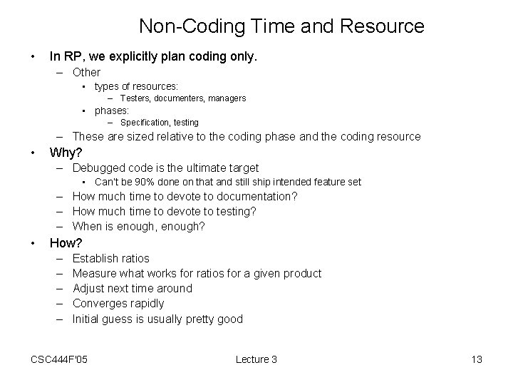 Non-Coding Time and Resource • In RP, we explicitly plan coding only. – Other