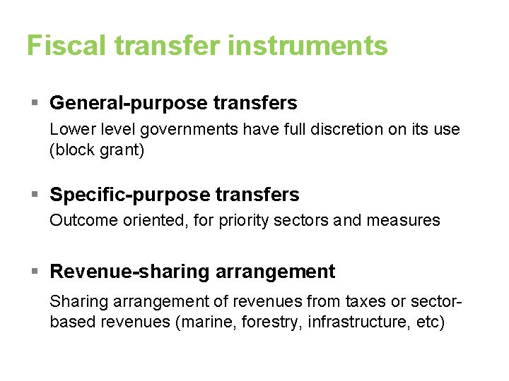 Fiscal transfer instruments § General-purpose transfers Lower level governments have full discretion on its