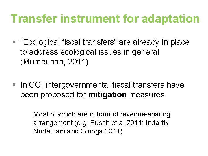 Transfer instrument for adaptation § “Ecological fiscal transfers” are already in place to address