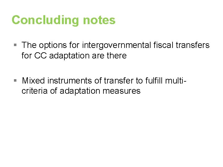 Concluding notes § The options for intergovernmental fiscal transfers for CC adaptation are there
