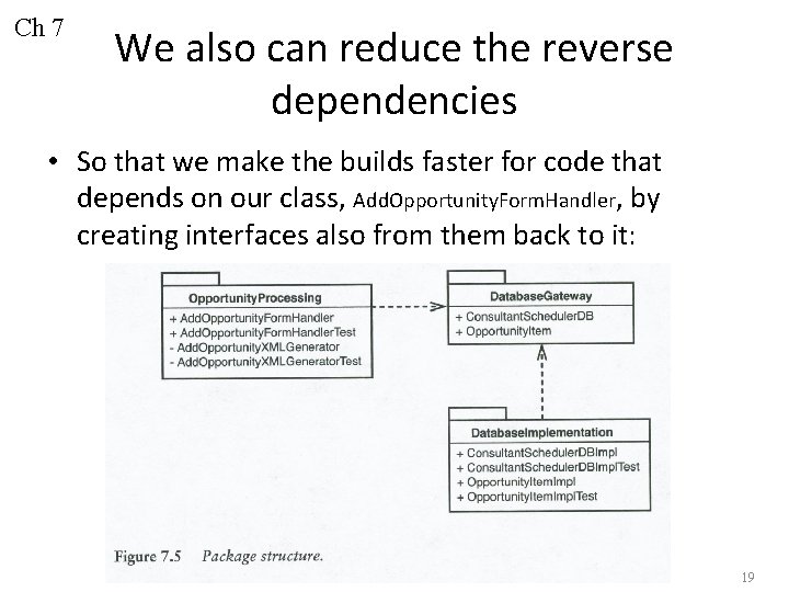 Ch 7 We also can reduce the reverse dependencies • So that we make