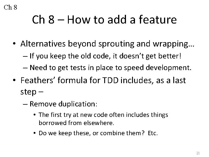 Ch 8 – How to add a feature • Alternatives beyond sprouting and wrapping…