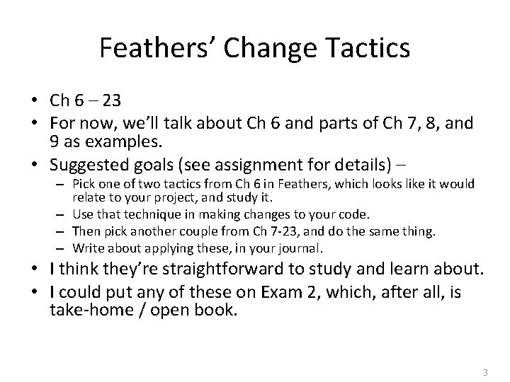 Feathers’ Change Tactics • Ch 6 – 23 • For now, we’ll talk about