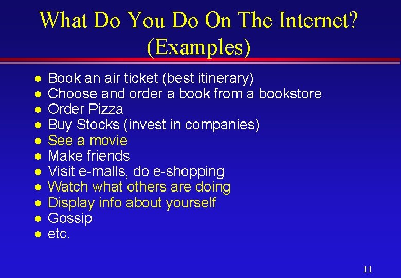 What Do You Do On The Internet? (Examples) l l l Book an air