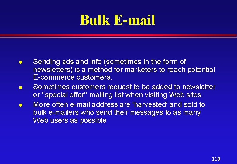 Bulk E-mail l Sending ads and info (sometimes in the form of newsletters) is