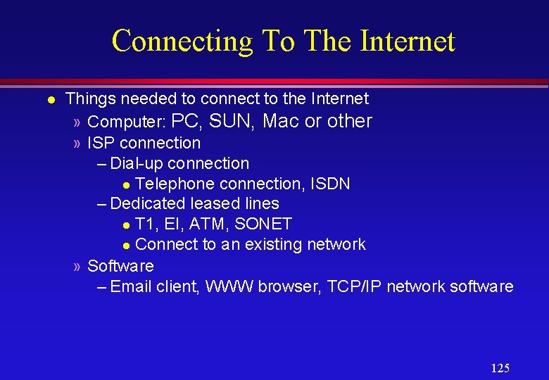 Connecting To The Internet l Things needed to connect to the Internet » Computer: