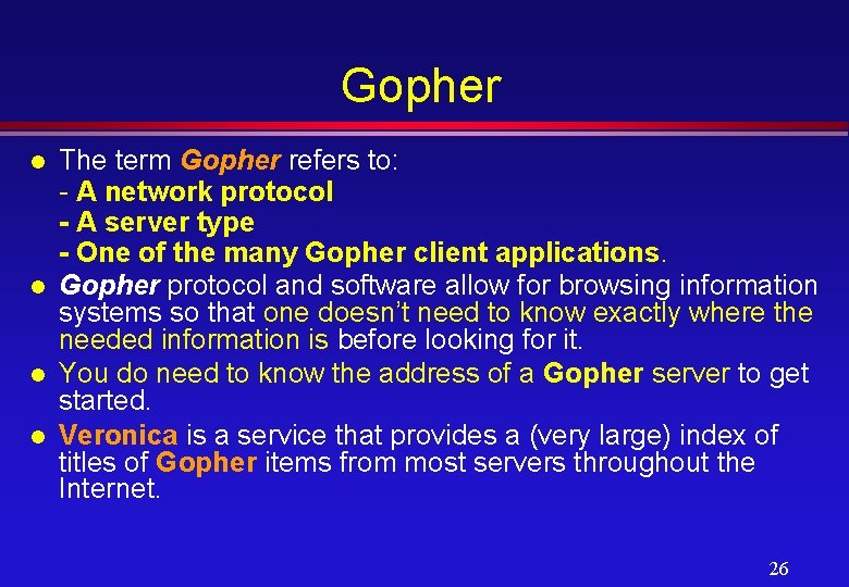 Gopher l l The term Gopher refers to: - A network protocol - A