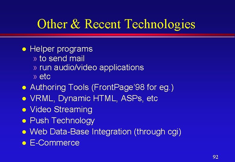 Other & Recent Technologies l l l l Helper programs » to send mail