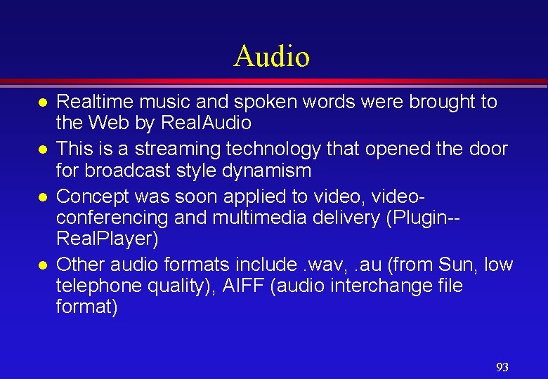 Audio l l Realtime music and spoken words were brought to the Web by