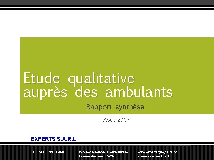 Etude qualitative auprès des ambulants Rapport synthèse Août 2017 EXPERTS S. A. R. L