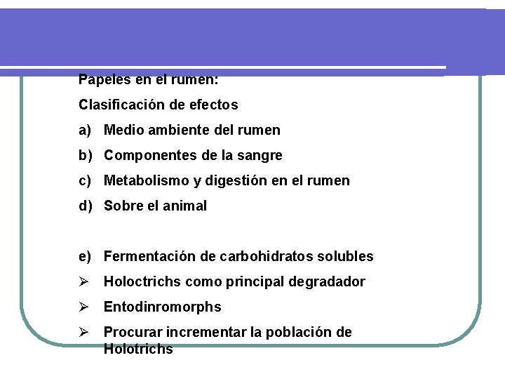 Papeles en el rumen: Clasificación de efectos a) Medio ambiente del rumen b) Componentes
