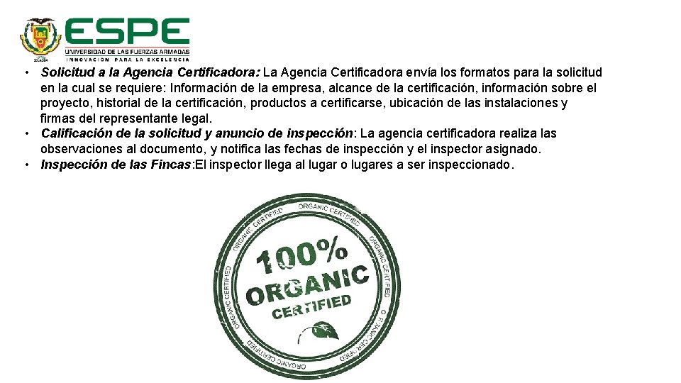  • Solicitud a la Agencia Certificadora: La Agencia Certificadora envía los formatos para