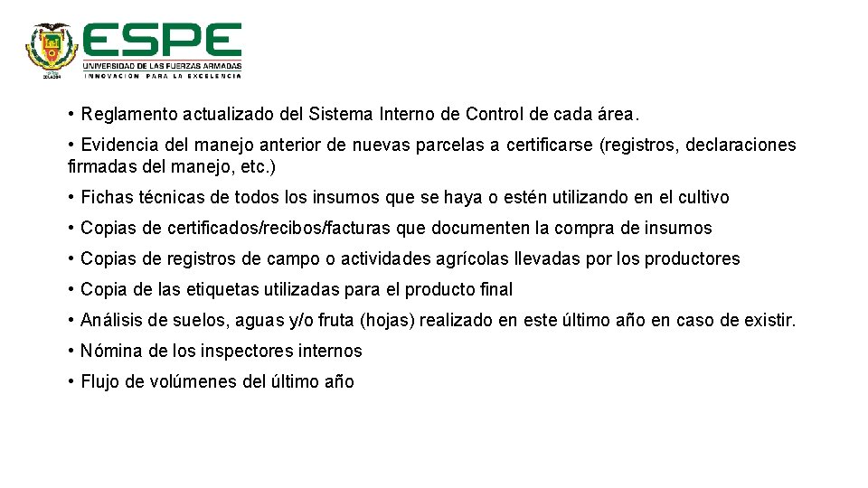  • Reglamento actualizado del Sistema Interno de Control de cada área. • Evidencia