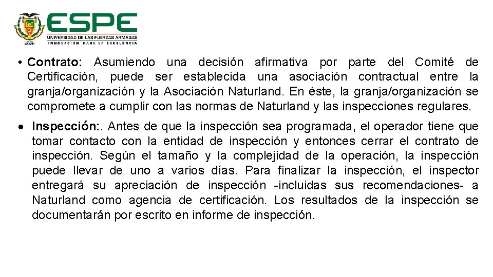  • Contrato: Asumiendo una decisión afirmativa por parte del Comité de Certificación, puede