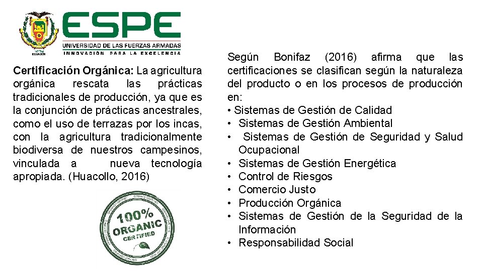 MARCO TEÓRICO Certificación Orgánica: La agricultura orgánica rescata las prácticas tradicionales de producción, ya