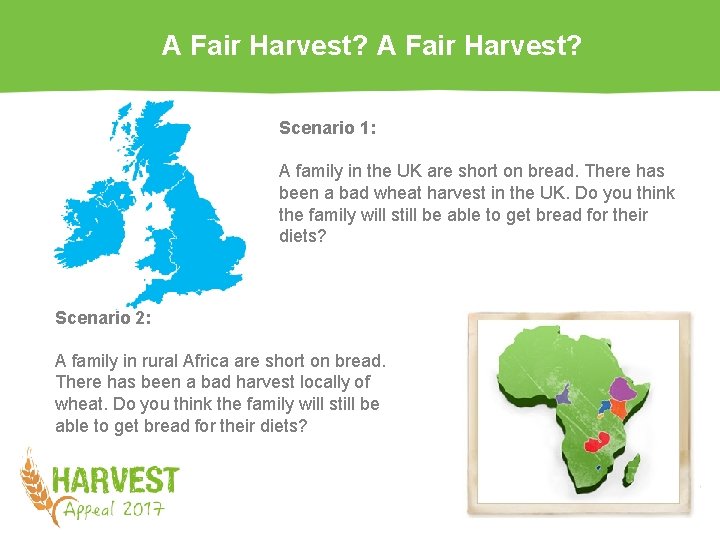 A Fair Harvest? Scenario 1: A family in the UK are short on bread.