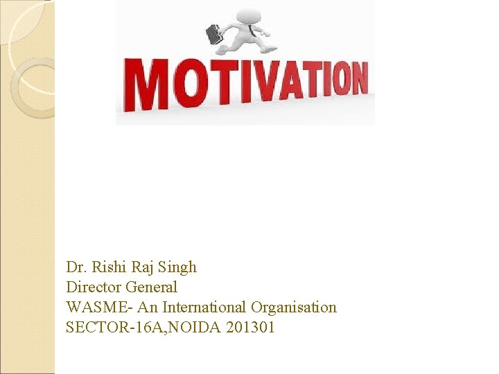 Dr. Rishi Raj Singh Director General WASME- An International Organisation SECTOR-16 A, NOIDA 201301