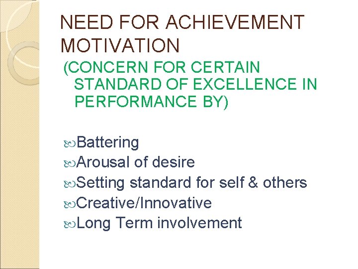 NEED FOR ACHIEVEMENT MOTIVATION (CONCERN FOR CERTAIN STANDARD OF EXCELLENCE IN PERFORMANCE BY) Battering