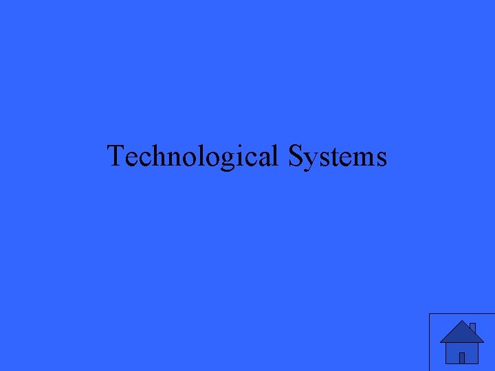 Technological Systems 