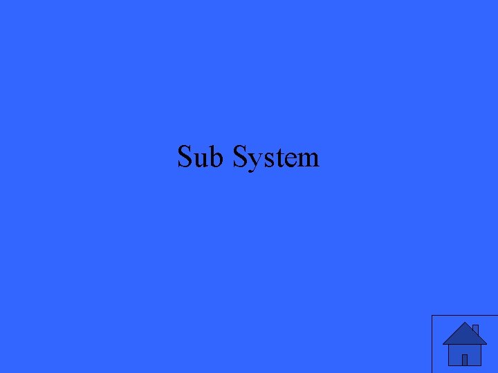 Sub System 