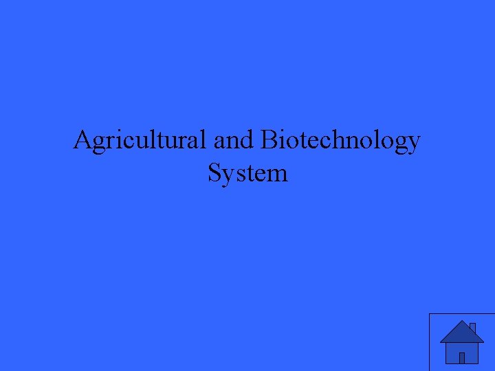Agricultural and Biotechnology System 