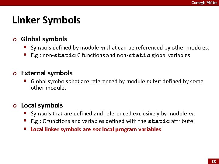 Carnegie Mellon Linker Symbols ¢ Global symbols § Symbols defined by module m that