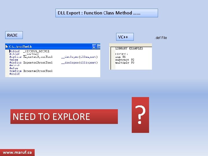 DLL Export : Function Class Method …… RADE NEED TO EXPLORE www. maruf. ca