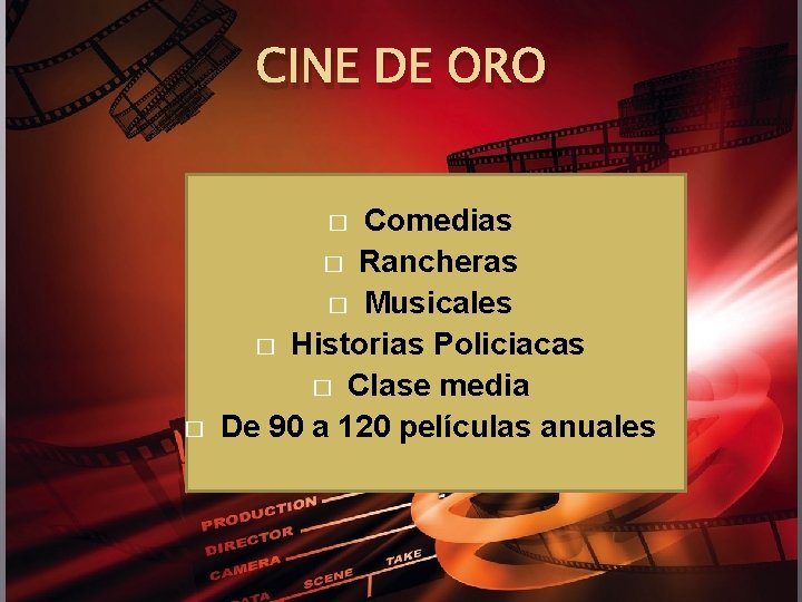 CINE DE ORO Comedias � Rancheras � Musicales � Historias Policiacas � Clase media