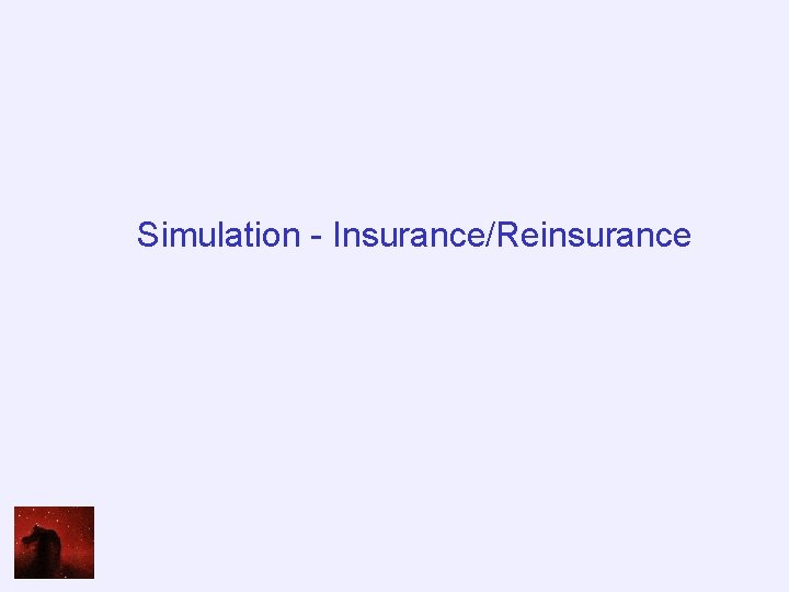 Simulation - Insurance/Reinsurance 
