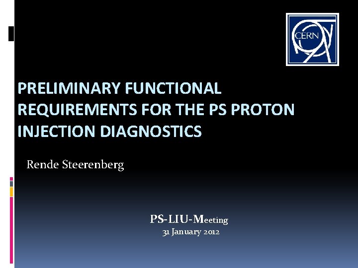 PRELIMINARY FUNCTIONAL REQUIREMENTS FOR THE PS PROTON INJECTION