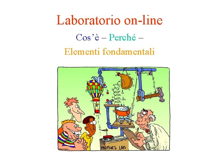 Laboratorio on-line Cos’è – Perché – Elementi fondamentali 