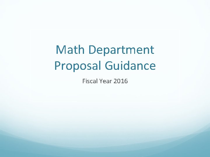 Fisc Math Math Department Proposal Guidance Fiscal Year 2016 Changes