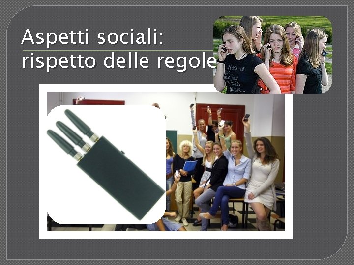 Aspetti sociali: rispetto delle regole 