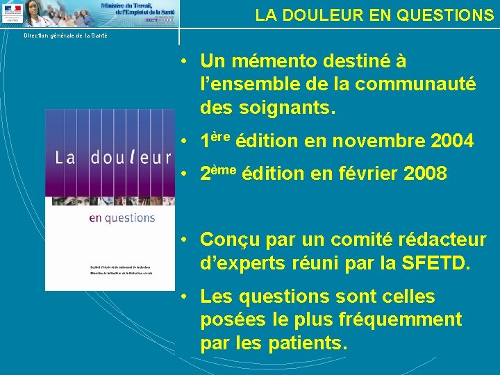 LA DOULEUR EN QUESTIONS Direction générale de la Santé • Un mémento destiné à