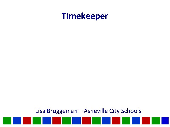 Timekeeper Lisa Bruggeman – Asheville City Schools 