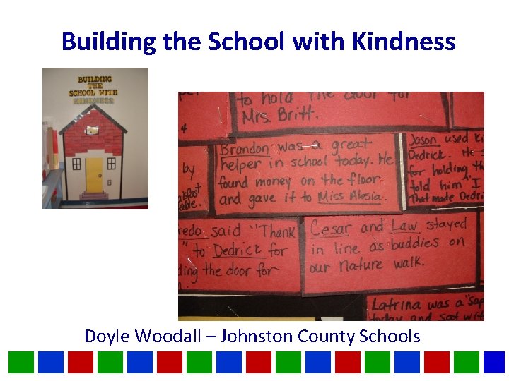 Building the School with Kindness Doyle Woodall – Johnston County Schools 