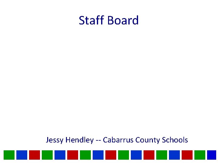 Staff Board Jessy Hendley -- Cabarrus County Schools 