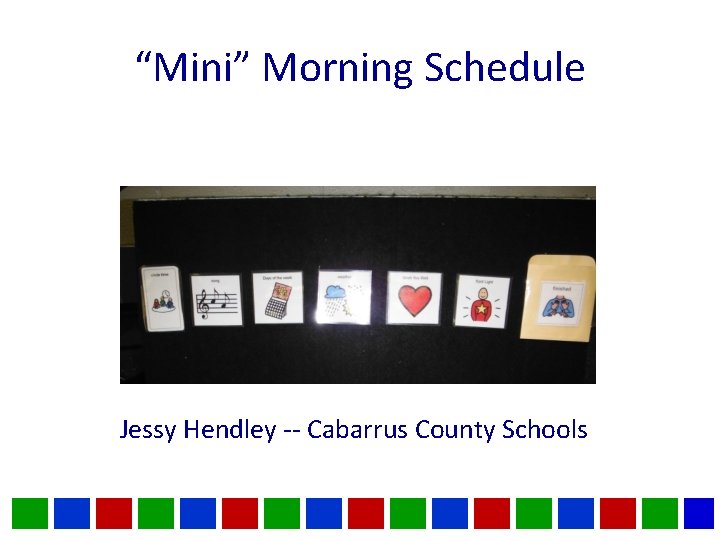 “Mini” Morning Schedule Jessy Hendley -- Cabarrus County Schools 