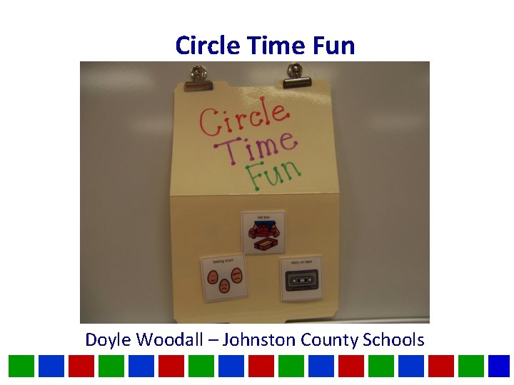 Circle Time Fun Doyle Woodall – Johnston County Schools 
