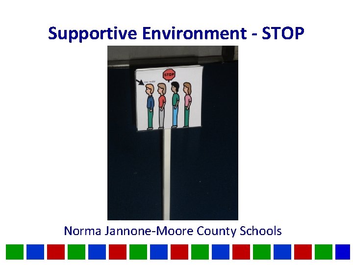 Supportive Environment - STOP Norma Jannone-Moore County Schools 